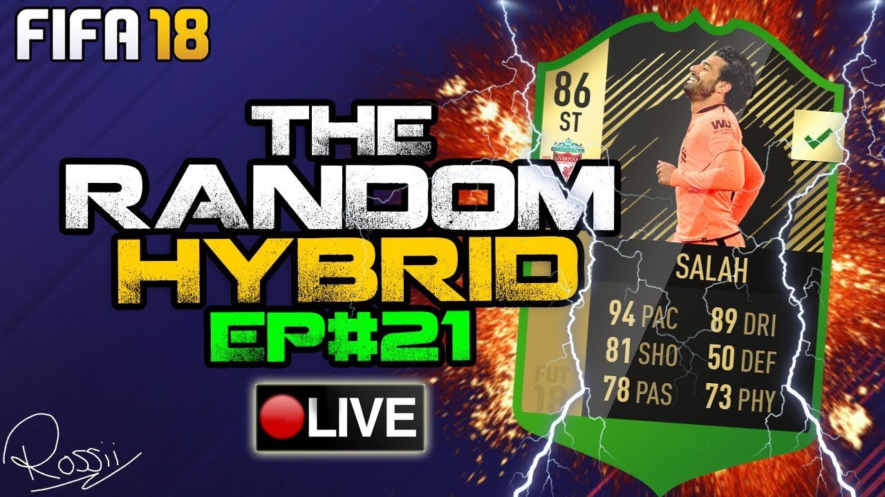 INFORM SALAH!! THE RANDOM HYBRID EPISODE 21! FIFA 18