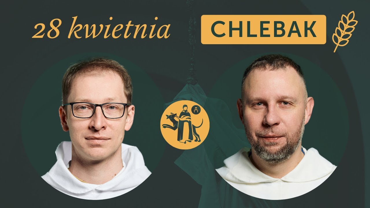 Chlebak ✠ 28.04.2025 &ndash; Dawid Grześkowiak OP i Paweł Kuś OP