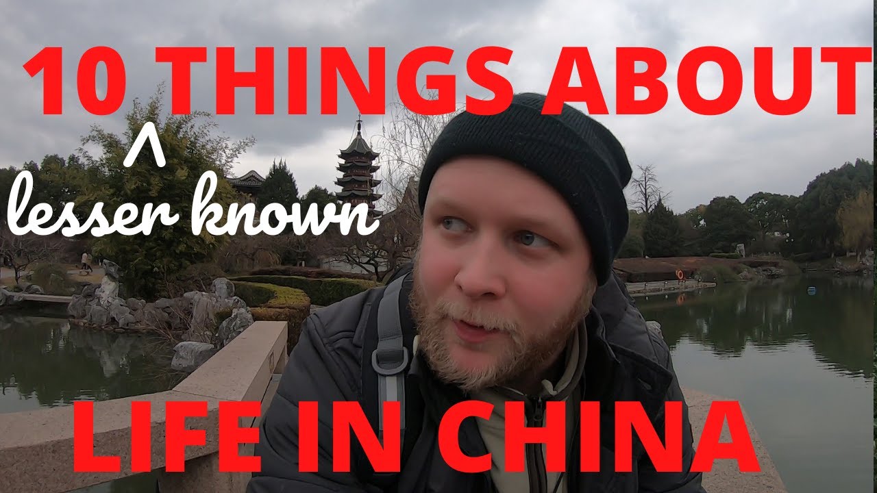 10 Lesser Known Things About Life in China 🇨🇳