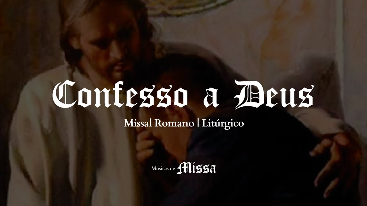 CONFESSO A DEUS - CNBB - 1° Fórmula - Ato Penitencial - Fácil e Litúrgico 