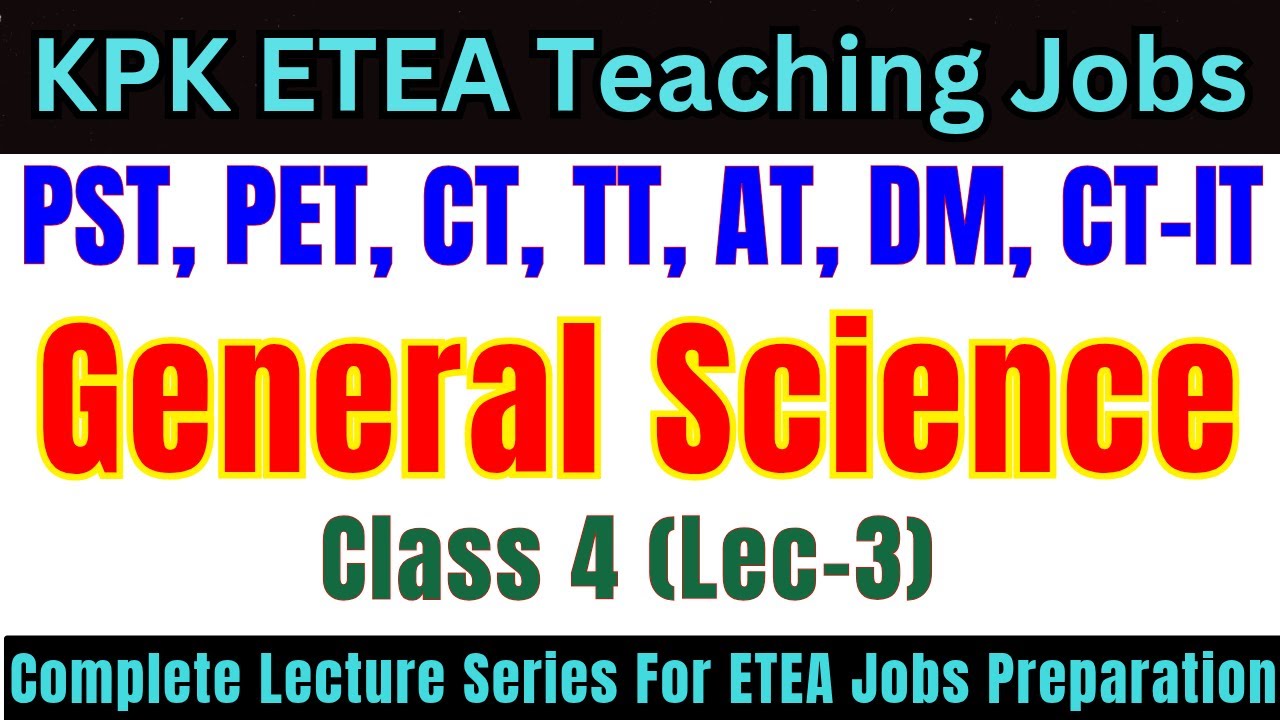 General Science Grade-4 Lec-3 | Complete Lecture Series | PST, CT, DM, PET, AT, TT Jobs Preparation
