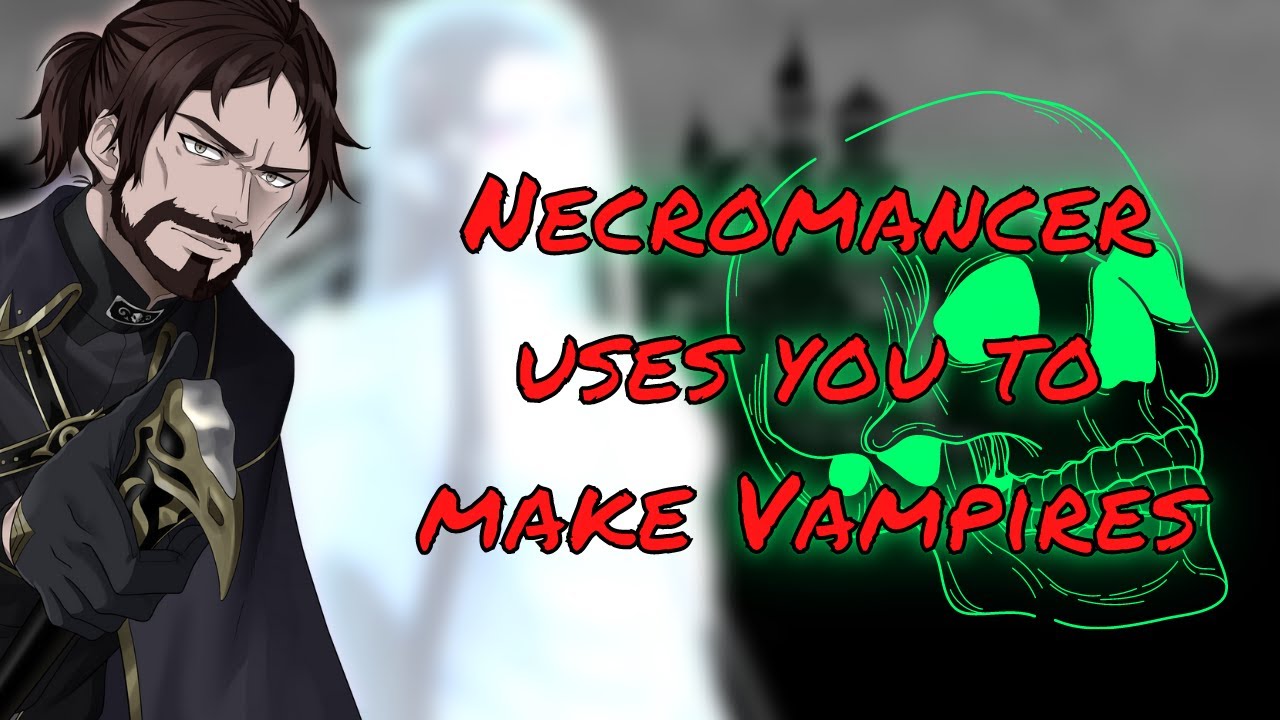 Tortured Necromancer Uses You to Make Vampires!? ft. @Siren’s Son ASMR