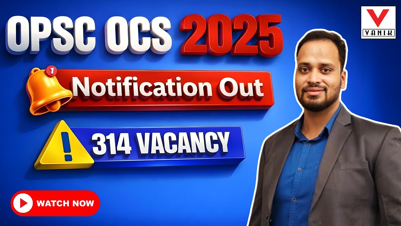 OPSC OCS 2025 Notification Out | 314 Vacancies | Notification, Eligibility & Exam Dates | #opsc #ocs