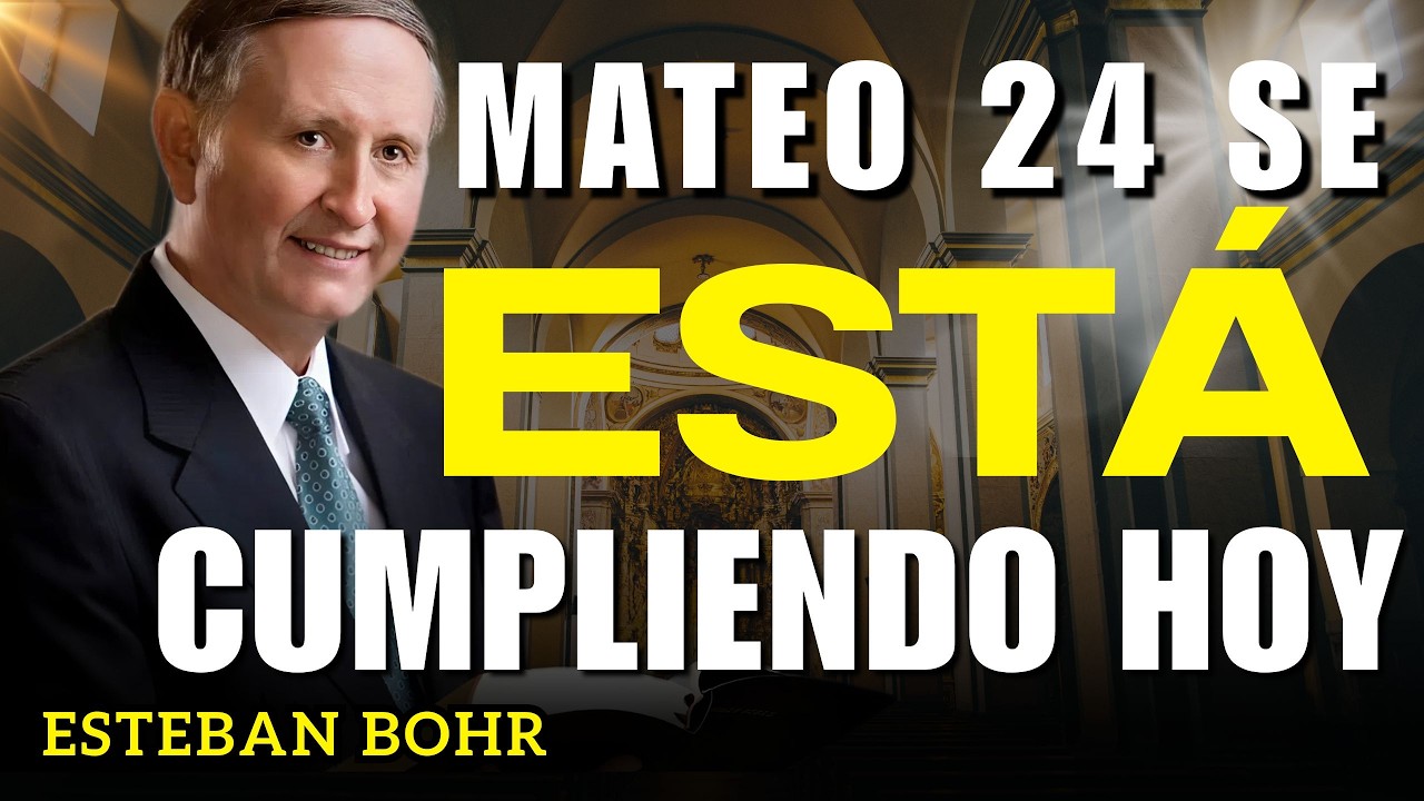 Las Señales del Fin Ya Están Aquí: Mateo 24 Revelado | Pastor Esteban Bohr