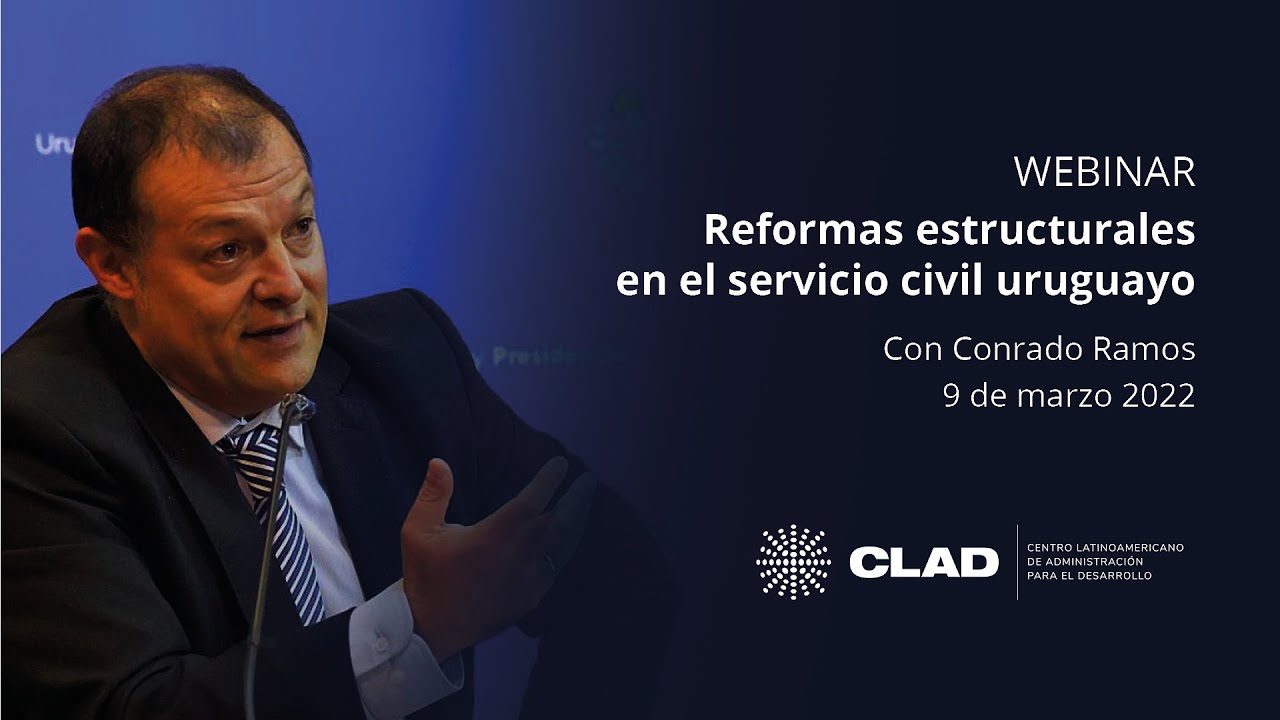 #WebinarCLAD Reformas estructurales en el servicio civil uruguayo: cambiando un modelo agotado