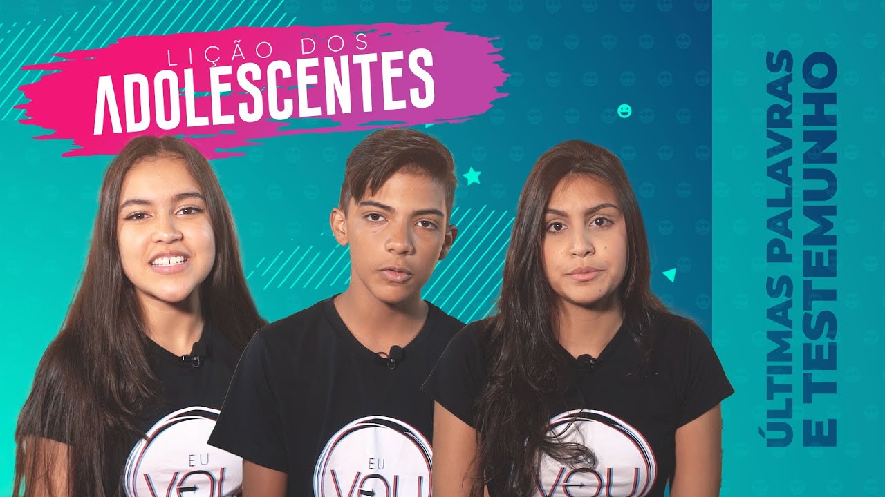 Lição 1 - ÚLTIMAS PALAVRAS E TESTEMUNHOS | Escola Sabatina Adolescentes