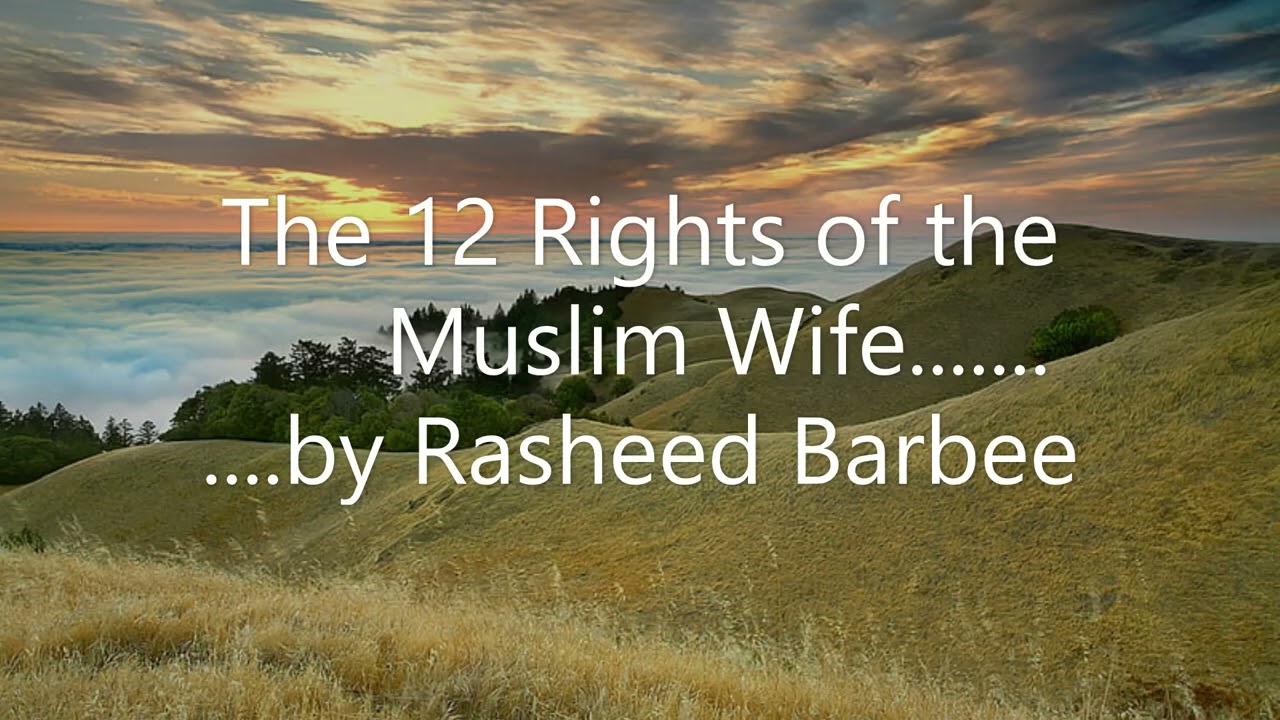 The 12 Rights of the Muslim Wife................ by Rasheed Barbee