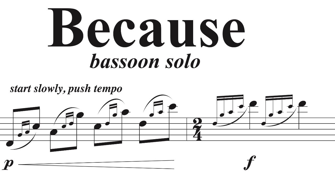 Because (bassoon solo), by David Bennett Thomas