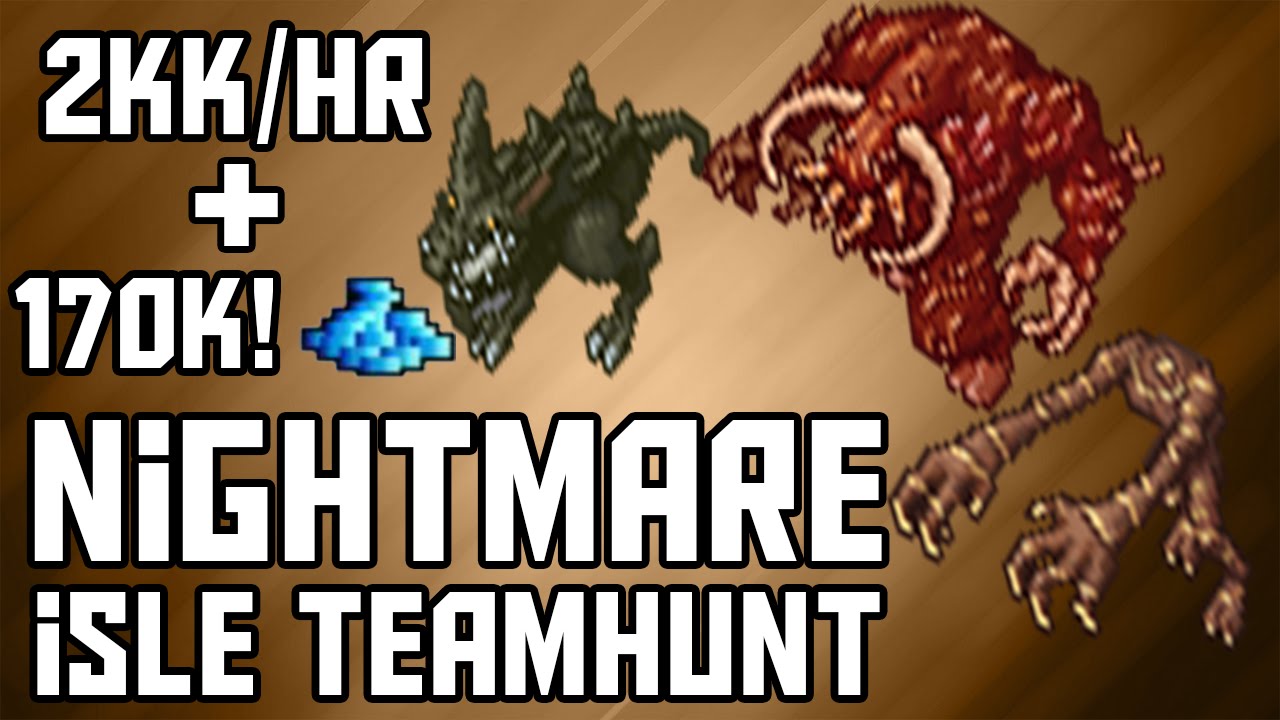 [Tibia Where to TEAMHunt – All 250+] Nightmare Isles (2kk/hr @ 300~ + 170k PROFIT!)
