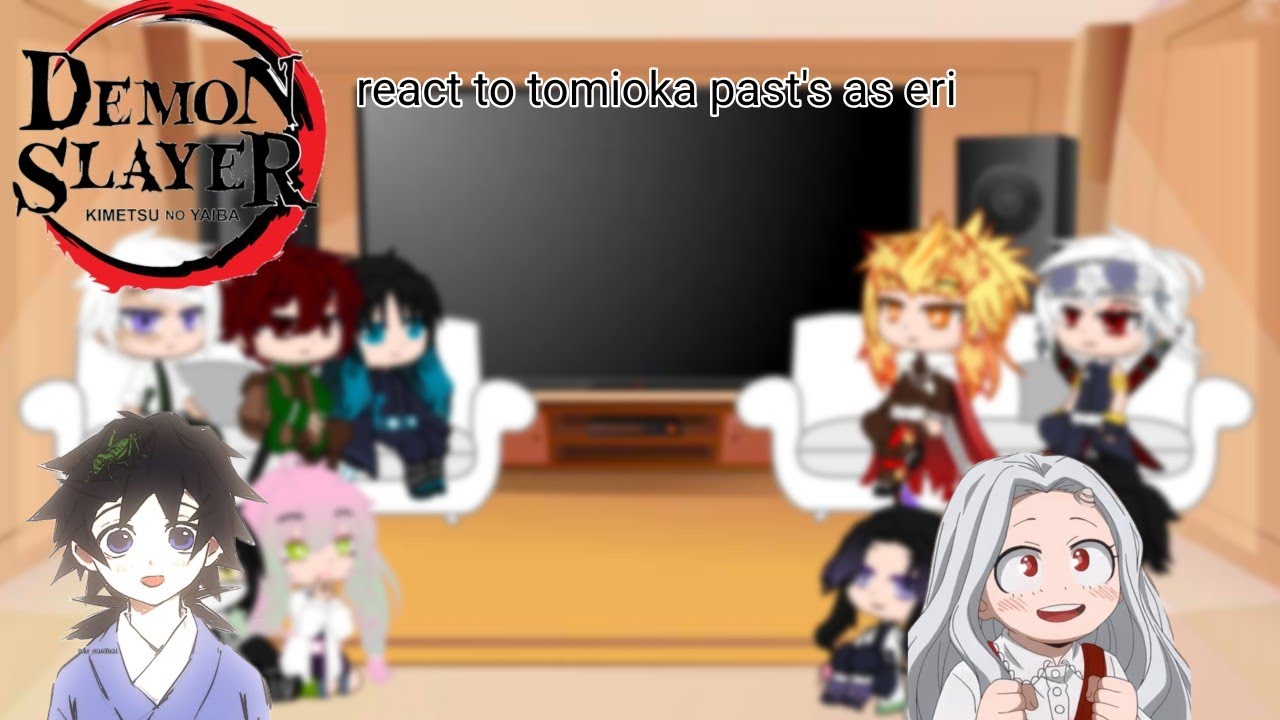 Hashiras +tanjiro react to tomioka past's as eri || demon Slayer x mha || 