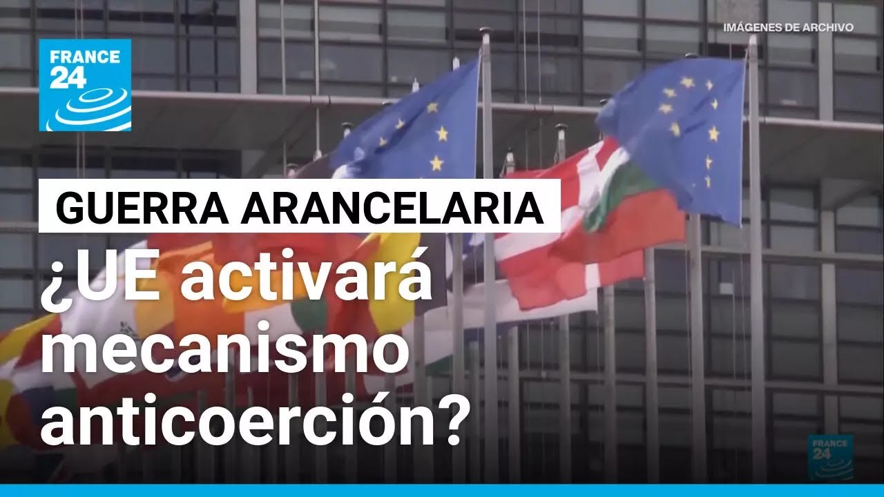 Uni&oacute;n Europea podr&iacute;a usar instrumento anticoerci&oacute;n contra Estados Unidos
