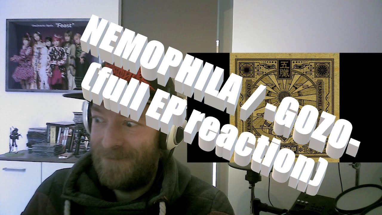 FULL EP REACTION!! [NEMOPHILA /五臓 -GOZO-] This is AWESOME!! :D