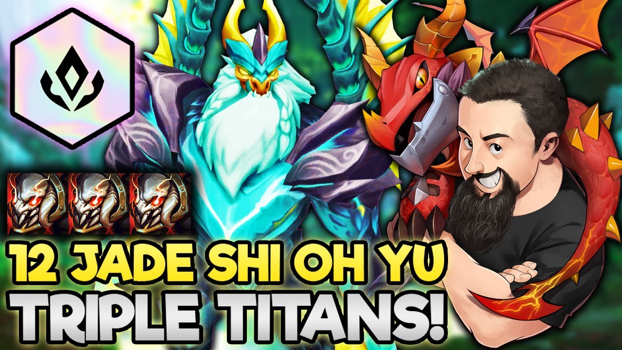 12 Jade - Triple Titan's Resolve Shi Oh Yu is MASSIVE!! | TFT Dragonlands | Teamfight Tactics