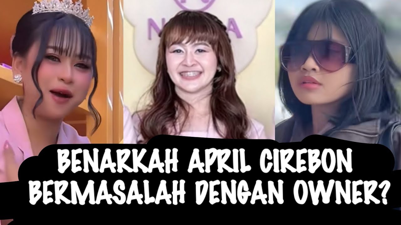 MENGEJUTKAN√√ APRIL CIREBON BERMASALAH DENGAN OWNER NOERA? BEGINI TANGGAPAN MISS GOSIP