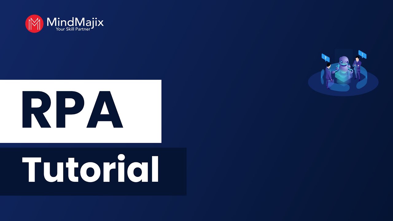 RPA Tutorial | What is RPA  -  MindMajix
