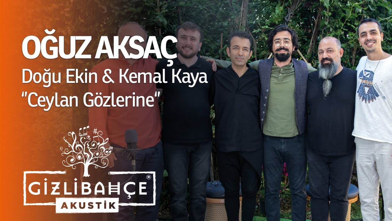 Oğuz Aksaç & Doğu Ekin & Kemal Kaya  - Ceylan Gözlerine