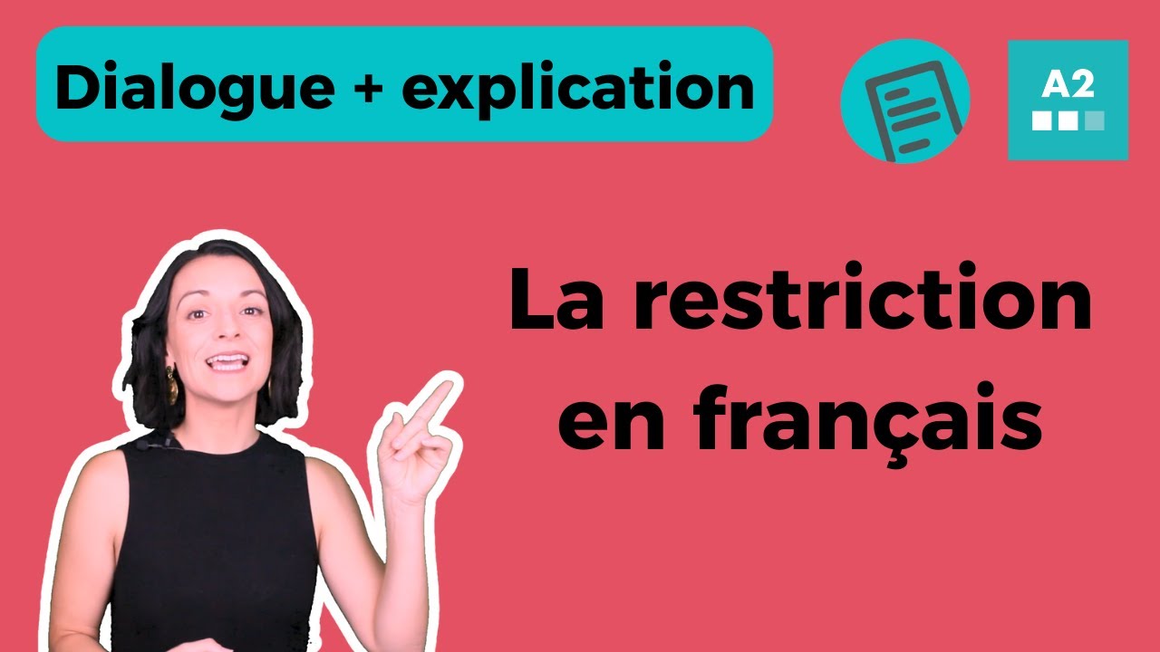 Utilisation de la restriction - Français pour intermédiaires