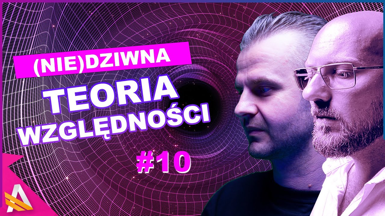 Dlaczego Teoria Względności (NIE) jest dziwna? - Andrzej Dragan