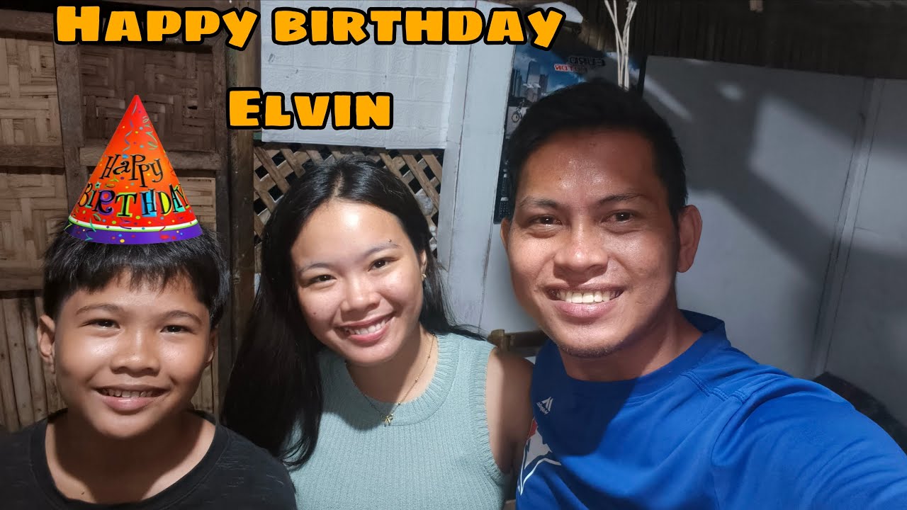 MAGANDANG GABI AT HAPPY BIRTHDAY ELVIN
