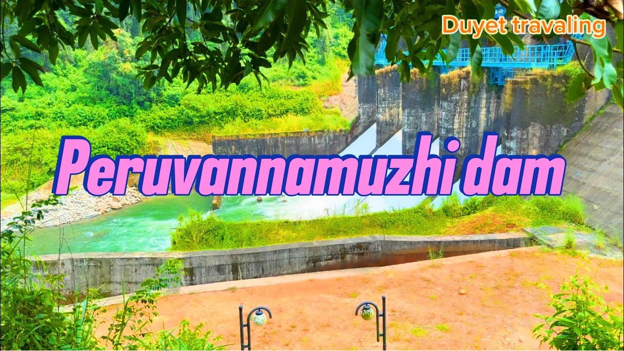 peruvannamuzhi dam /calicut /kuttiyadi@Duyet traveling /വരൂ പോകാം നമുക്ക് ഡാമിലിലേക്. .......