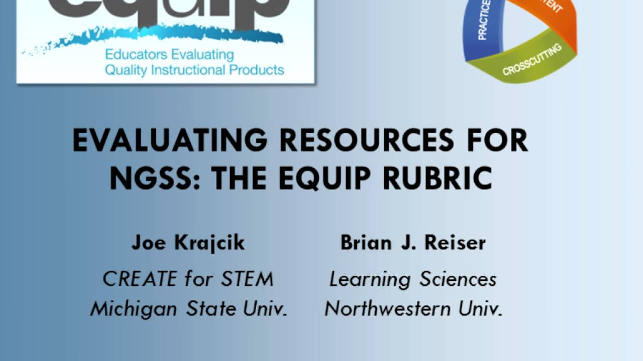 Evaluating Resources for the Next Generation Science Standards: The EQuIP Rubric