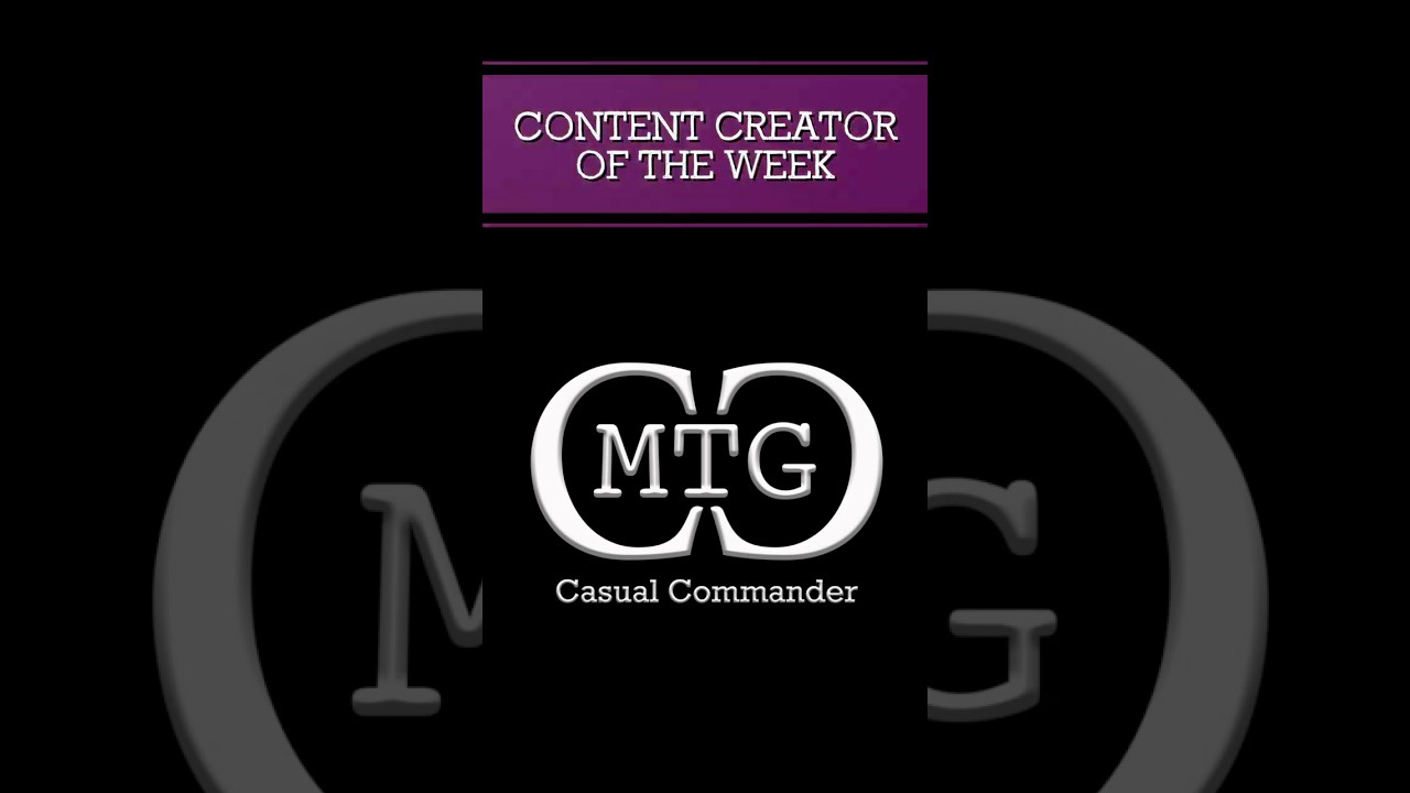 Content Creator of the Week 2025 - Week 21 - MTG Casual Commander #mtg #contentcreator #shoutout