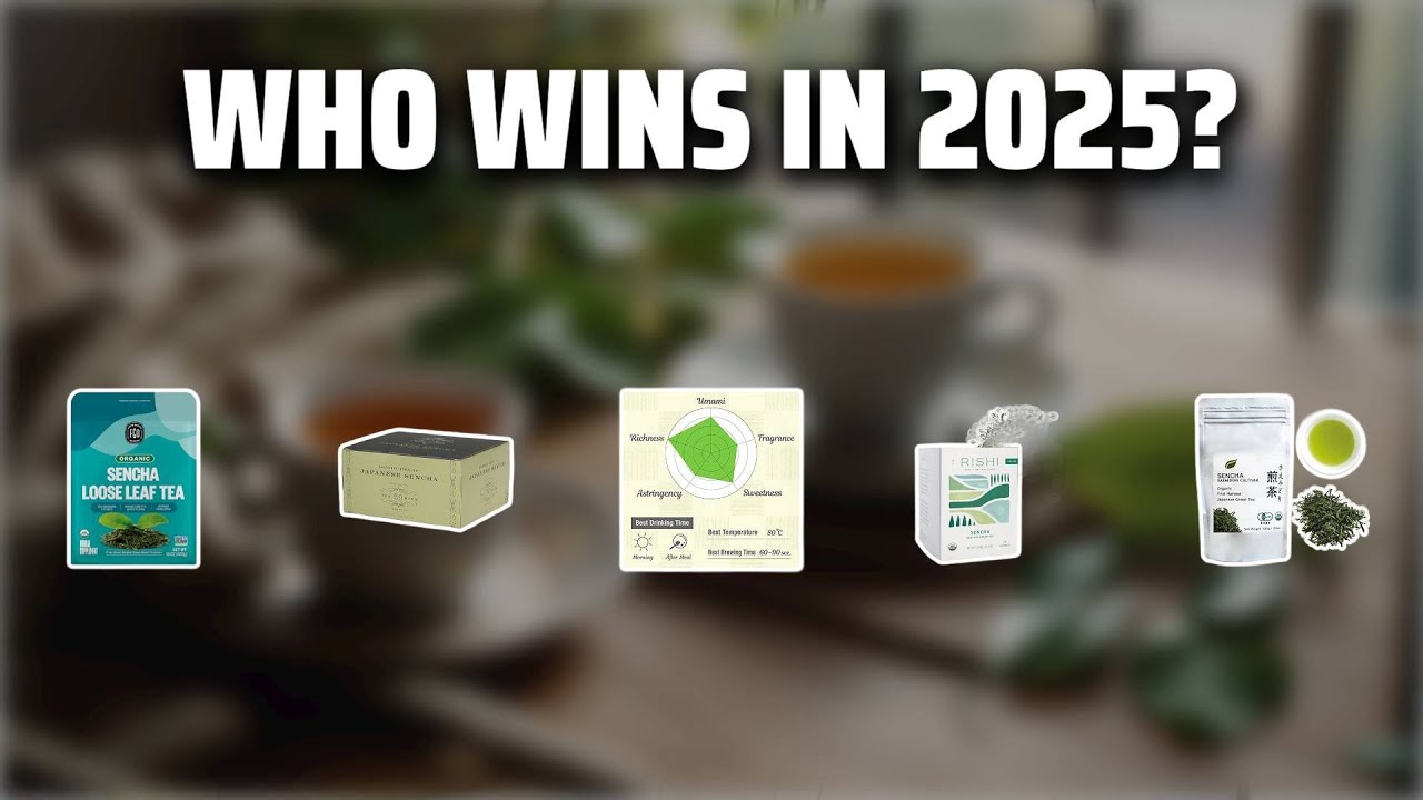The Top 5 Best Sencha Green Tea in 2025 - Must Watch Before Buying!