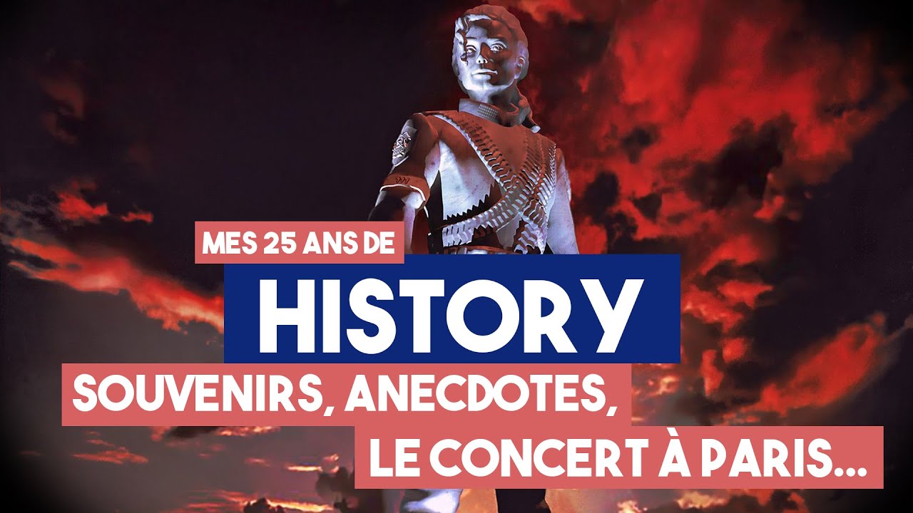Mes 25 ans de l’album HIStory : souvenirs, anecdotes, le concert à Paris...