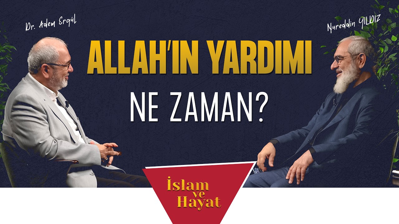 Allah'ın Yardımı Ne Zaman? | İslam ve Hayat - [106. Bölüm]