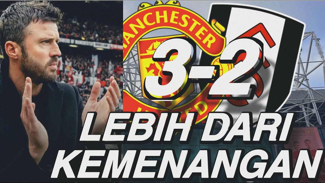 Review Michael Carrick EPL Match MUFC-Fulham 3:2 Lebih Dari Kemenangan!