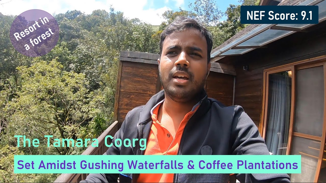 The Tamara Coorg | Luxurious Resort Amidst Mountains, & Plantation | 22,000 per day | NEF Score: 9.1