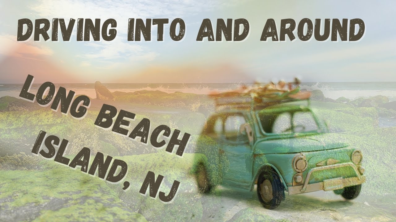 Long Beach Island NJ Drive - Coastal Cruise from Barnegat Lighthouse to Beach Haven