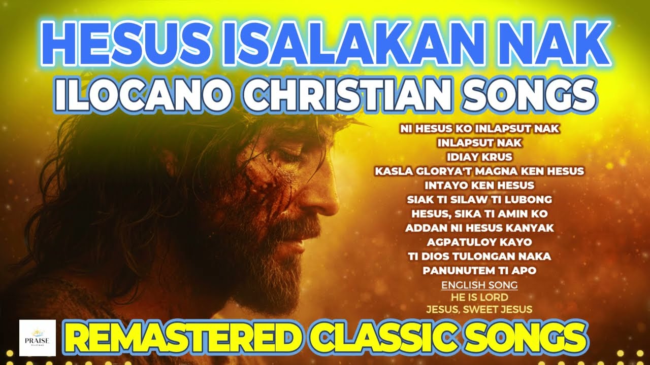 Ilocano Christian Old Songs (Remastered) Holy Week Worship Playlist- Ni Hesus, Inlapsut nak