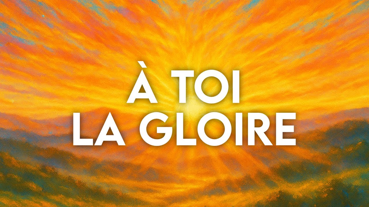 À toi la Gloire