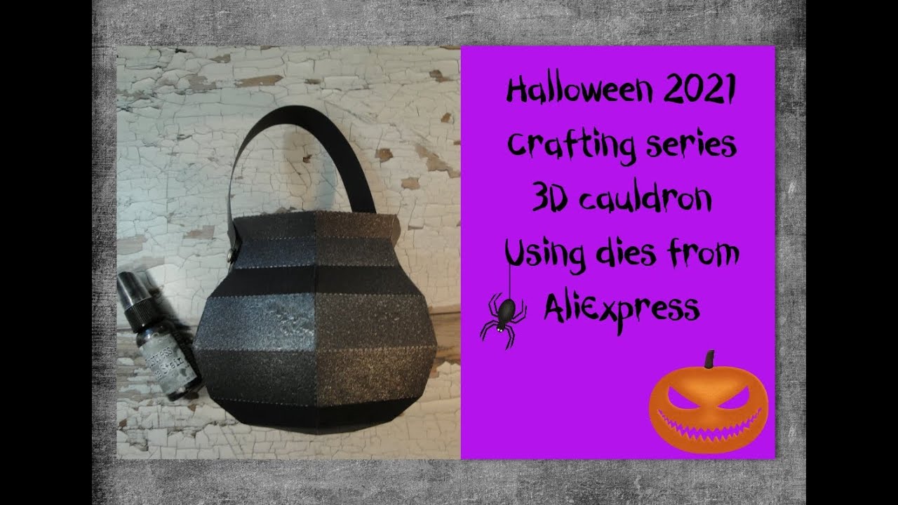 AliExpress haul and making a 3D Cauldron with dies | Halloween 2021