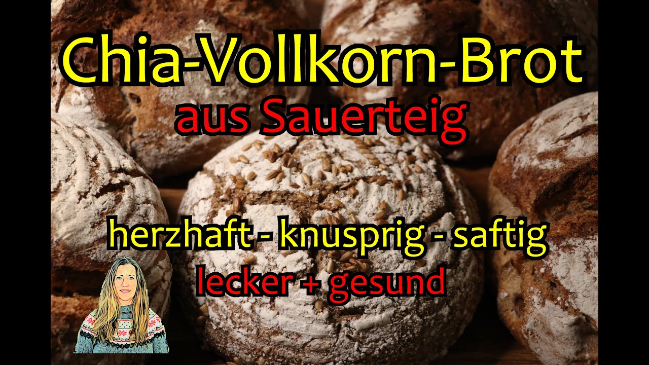 Chia-Vollkornbrot aus Sauerteig - gesund & lecker - mit knuspriger Kruste