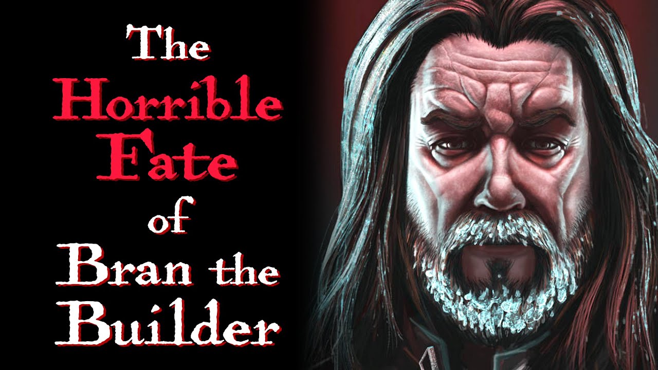 Bran the Builder, Explained - A Song of Ice and Fire - Game of Thrones