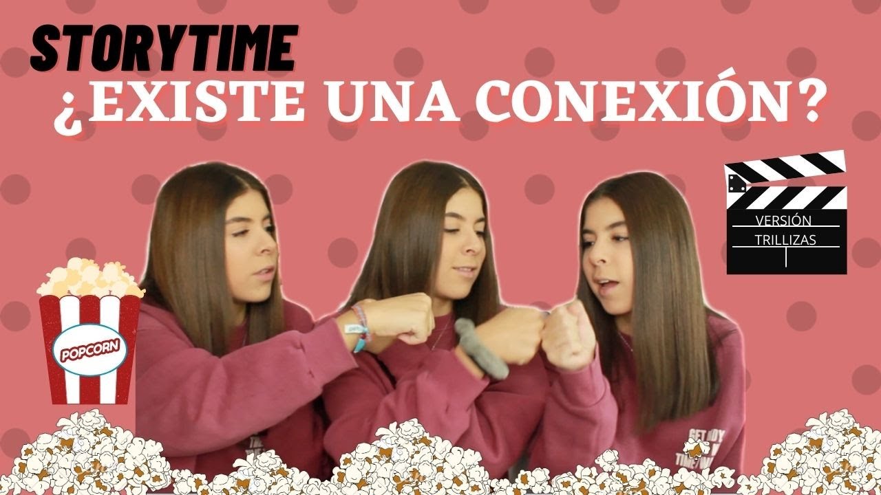 ¿Existe una conexión especial por ser trillizas? Storytime pt.2