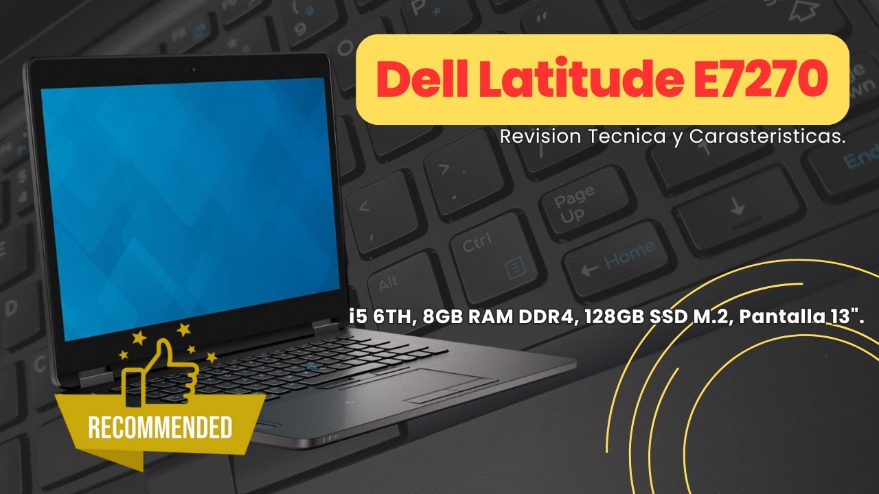 Dell Latitude E7270 Revision Tecnica y Caracteristicas.
