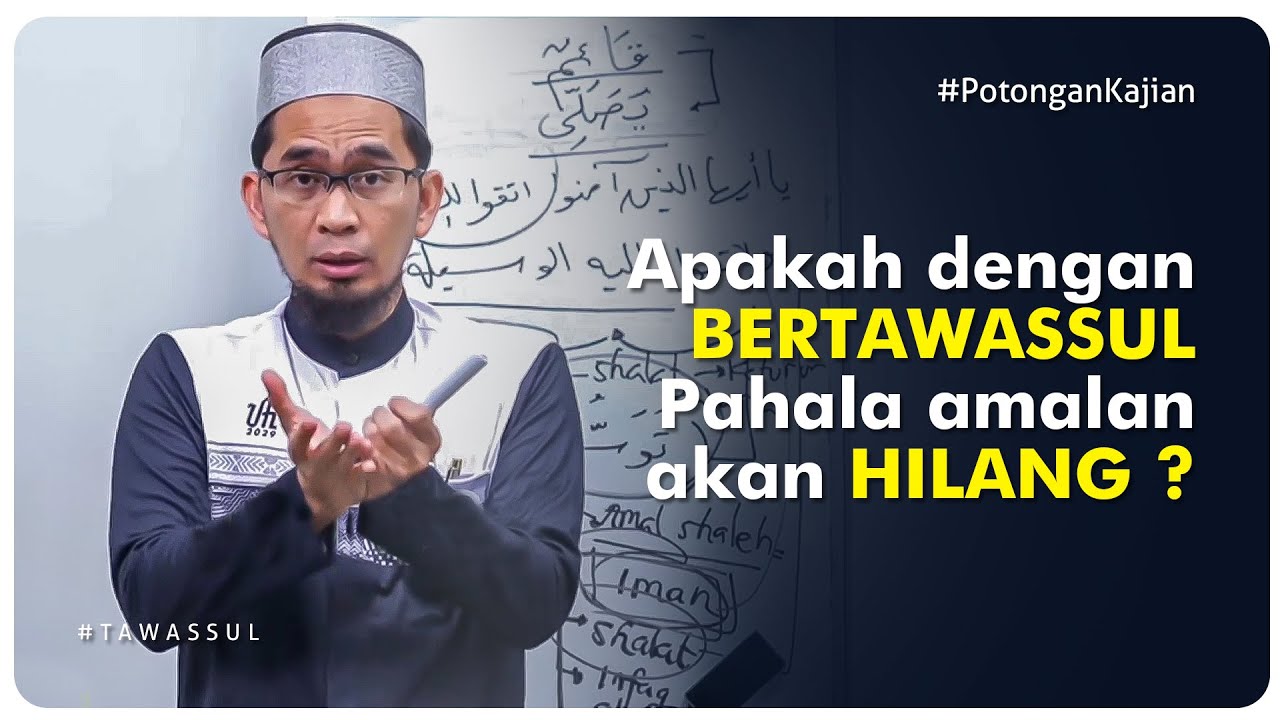 Apakah ketika bertawassul pahala kita akan hilang ? - Tanya - Jawab  Ustadz Adi Hidayat