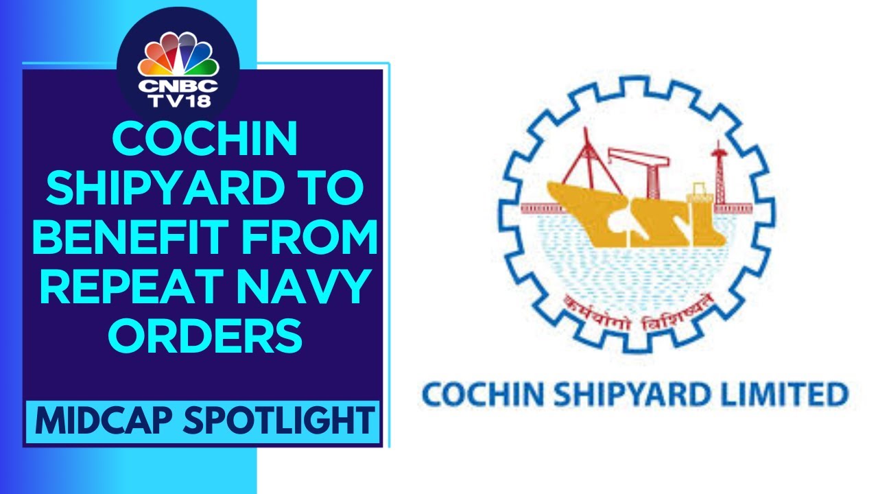 Cochin Shipyard: Kotak Instl Eq Raises FY24-26 Estimates by 2-9% | CNBC TV18