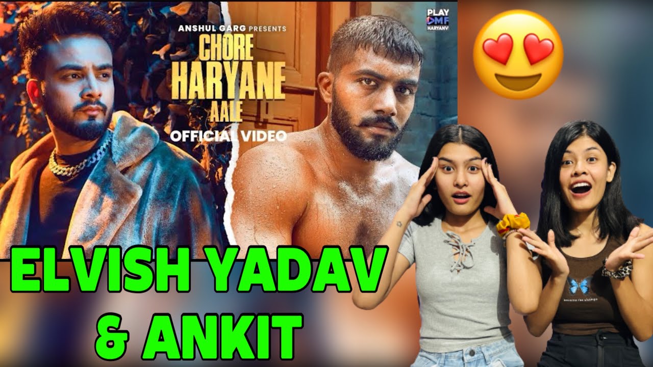 Chore Haryane Aale - Elvish Yadav | Ankit Baiyanpuria | Reaction Video
