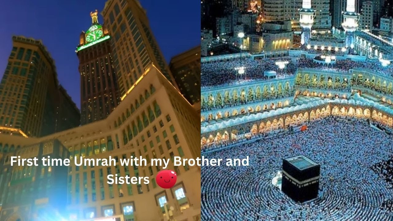 First time Umrah with my Brother and Sisters/ Umrah Vlog 2023/Makkah Tour/Sheraton Hotel in Makkah