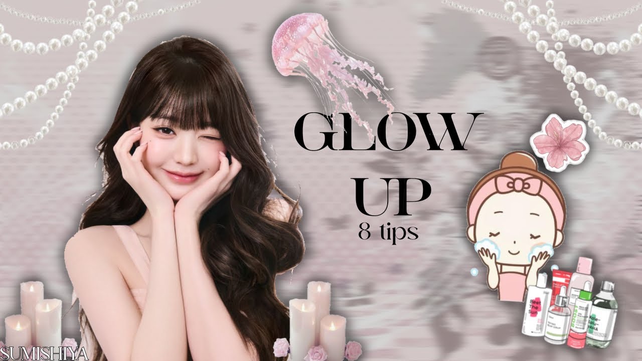 How To Glow Up Physically & Mentally
