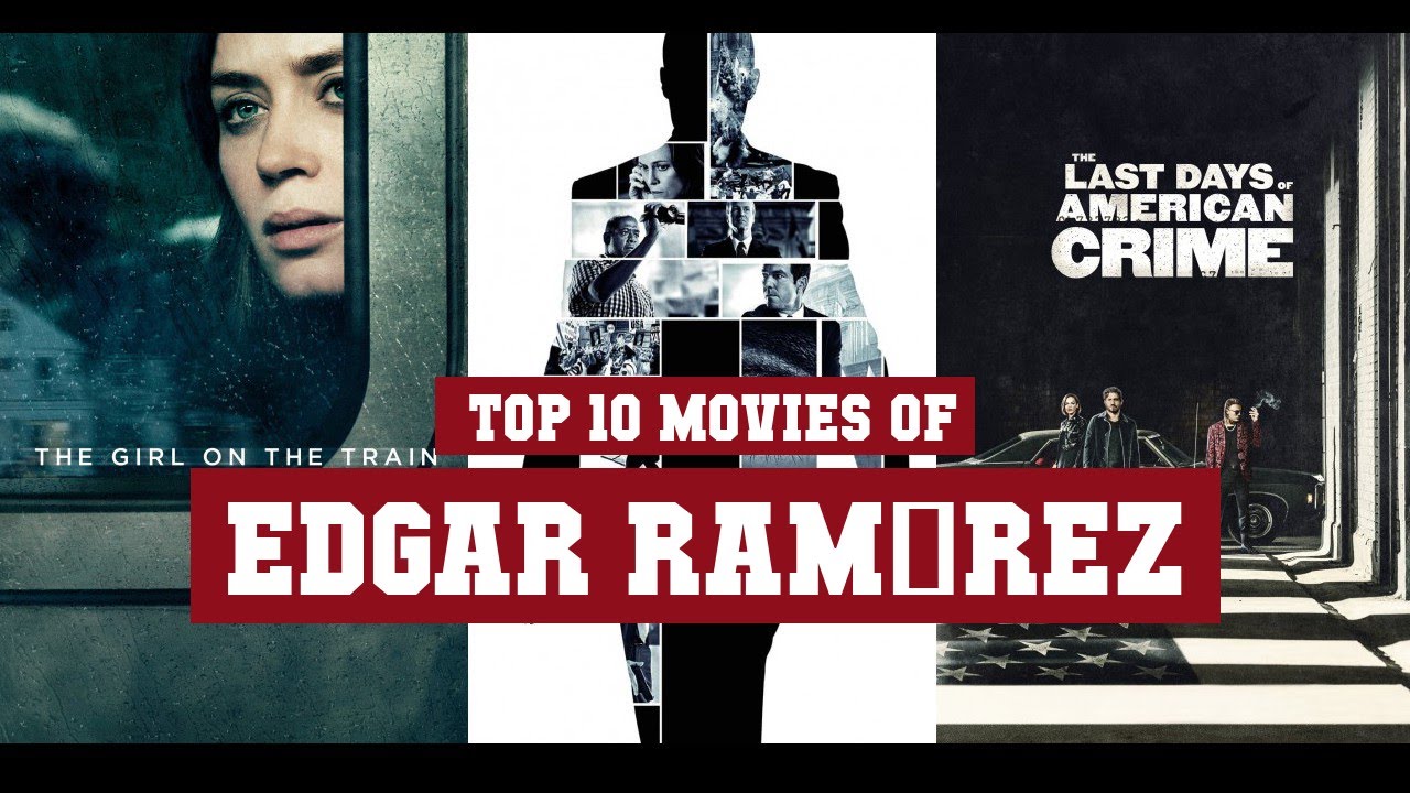 Edgar Ram&iacute;rez Top 10 Movies | Best 10 Movie of Edgar Ram&iacute;rez