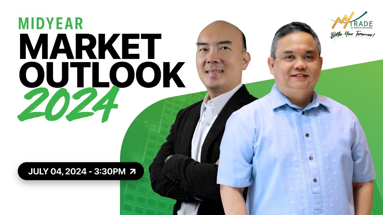 MyTrade PH by Abacus Securities' Mid-Year Market Outlook 2024