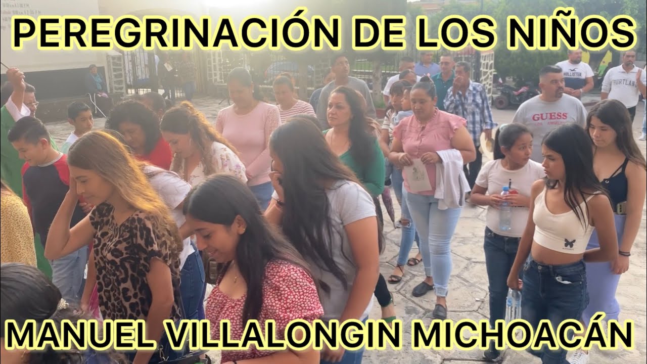PEREGRINACIÓN DE NIÑOS EN MANUEL VILLALONGIN MICHOACÁN