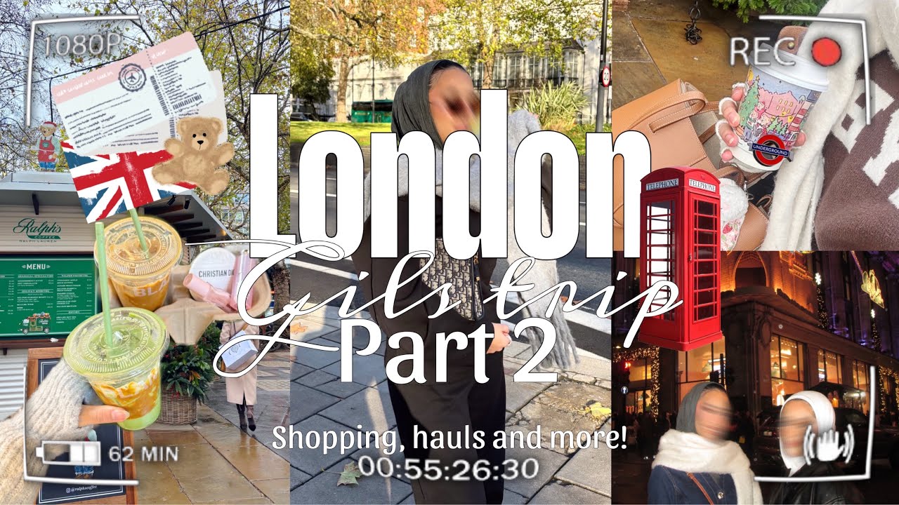 London girls trip part 2 | سفرة لندن الجزء الثاني