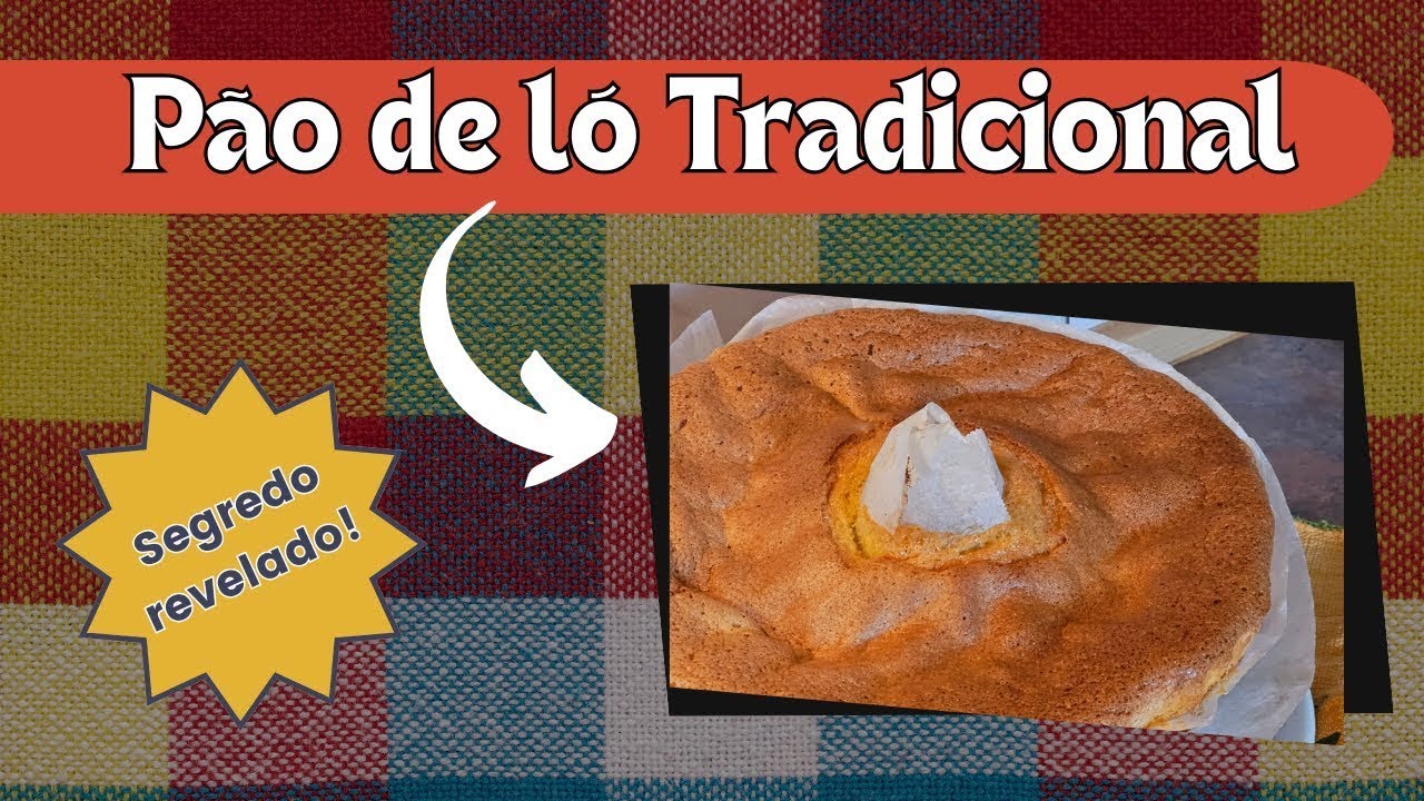 Pão de Ló Tradicional: A Receita Clássica e Fofinha Que Encanta a Todos! 🍰✨