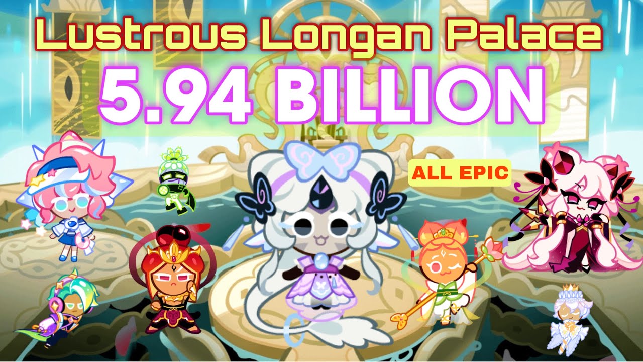 CookieRun OvenBreak | Lustrous Longan Palace (All Epic Build) 5.94B Full Run | GPZ